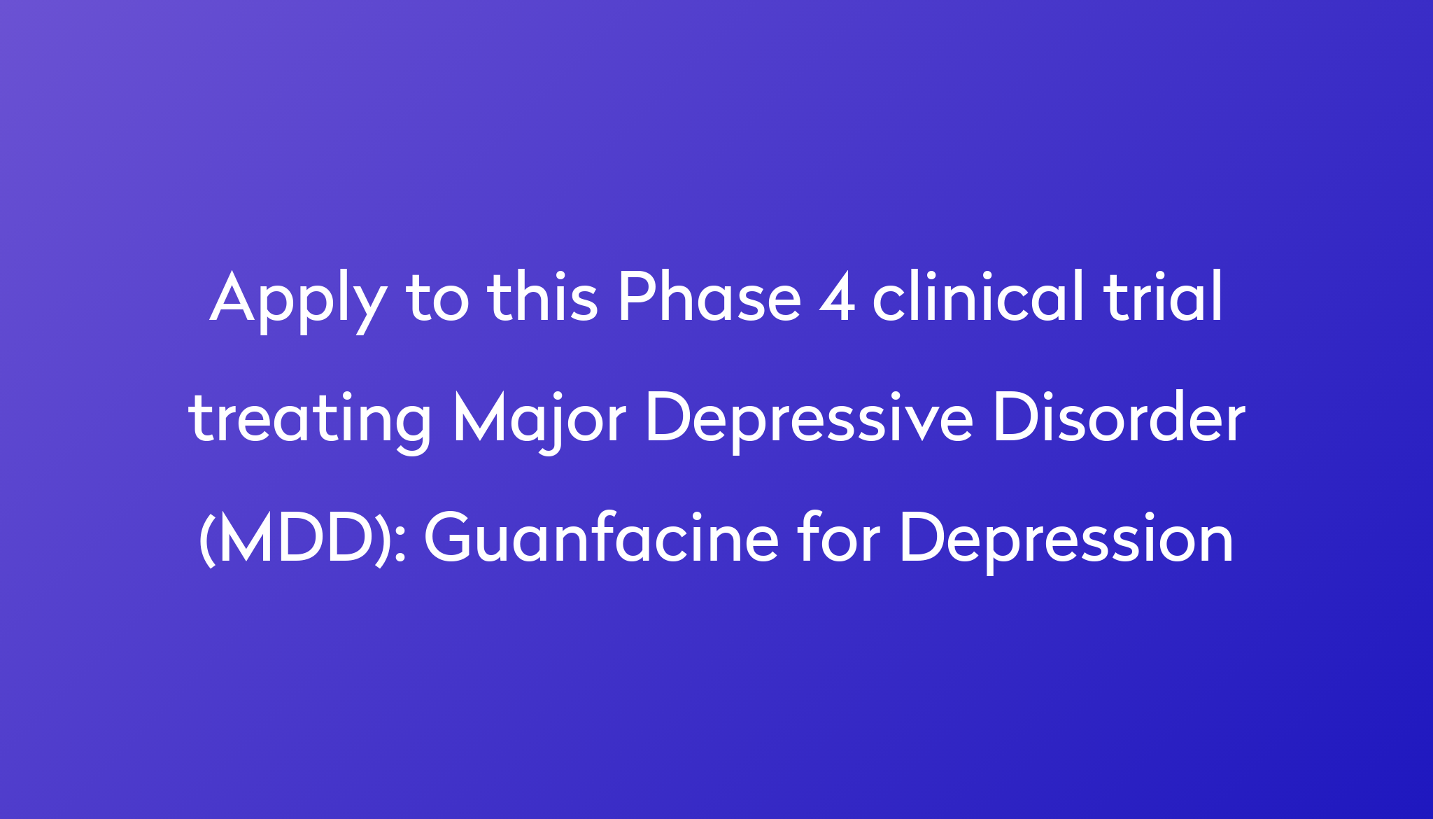 Guanfacine for Depression Clinical Trial 2024 Power